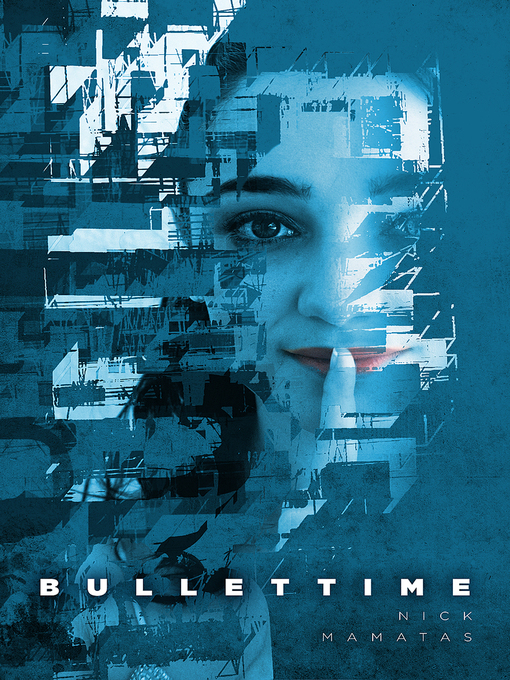 Title details for Bullettime by Nick Mamatas - Available